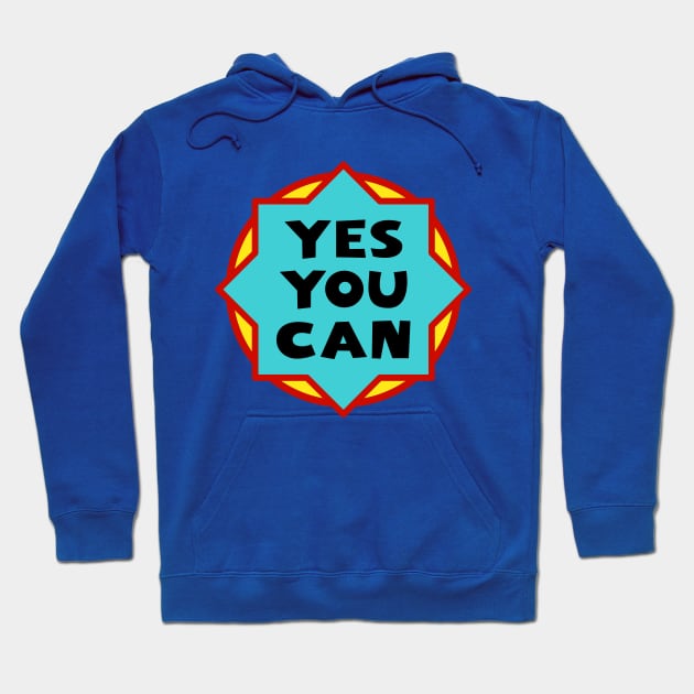 Yes you can Hoodie by colorsplash